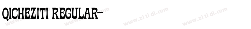 qicheziti Regular字体转换 qicheziti Regular字体转换